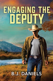 Engaging The Deputy (Silver Stars of Montana, Book 3) (Mills & Boon Heroes) by B.J. Daniels (9780008945343)